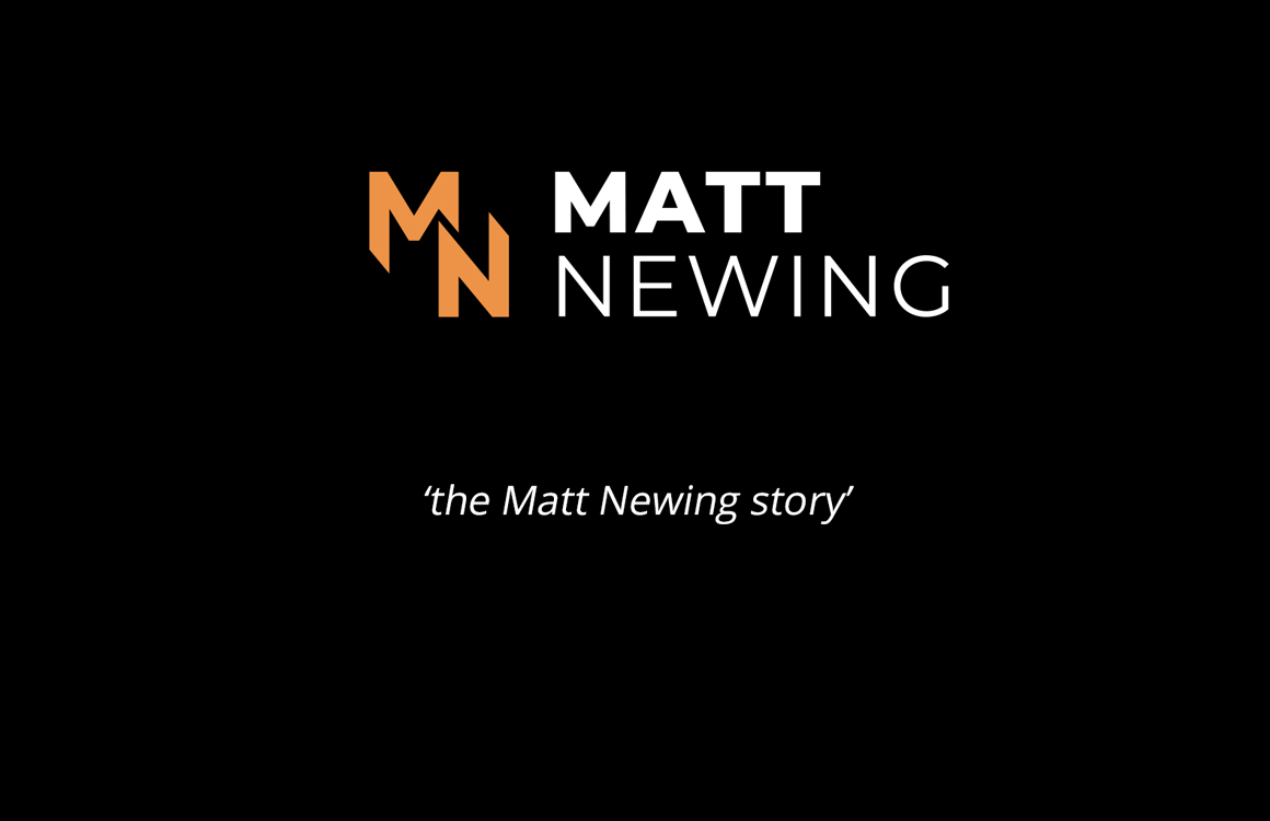 Matt newing shares his business story